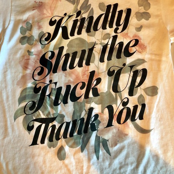 Tops - ❌SOLD❌Kindly shut the &*$@ up T-shirt